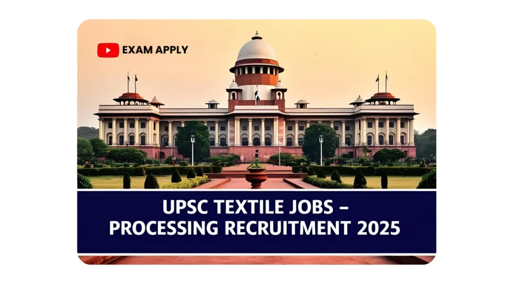 UPSC Senior Lecturer Textile Processing Recruitment 2025